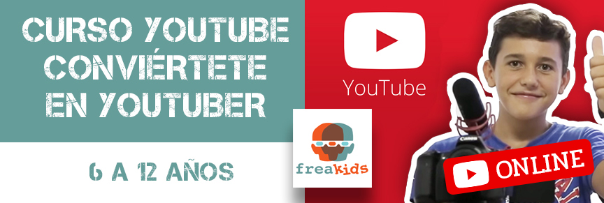 Curso Online Freakids de Jóvenes Youtubers en freaklances project. Conviértete en realizador y crea tu propio canal